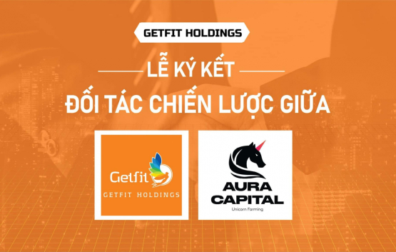 Aura Capital chính thức trở thành đối tác chiến lược với Getfit Holdings